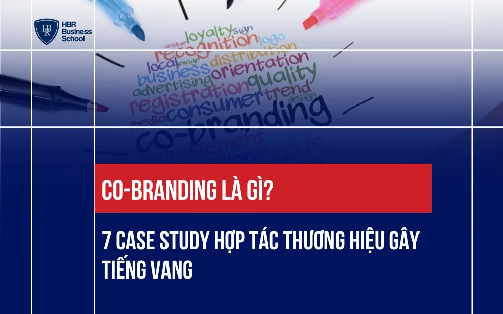 CO-BRANDING LÀ GÌ? 7 CASE STUDY HỢP TÁC THƯƠNG HIỆU GÂY TIẾNG VANG