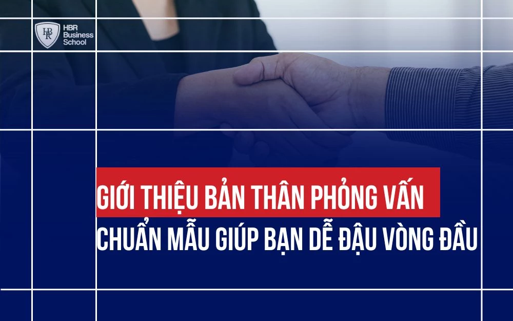 GIỚI THIỆU BẢN THÂN PHỎNG VẤN CHUẨN MẪU GIÚP BẠN DỄ ĐẬU VÒNG ĐẦU