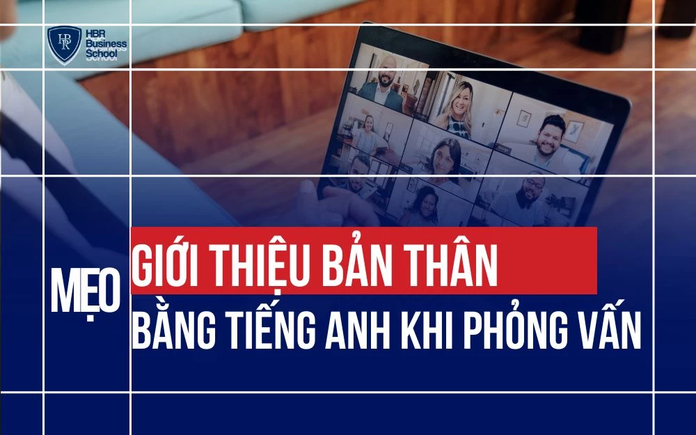 MẸO GIỚI THIỆU BẢN THÂN BẰNG TIẾNG ANH KHI PHỎNG VẤN CỰC CUỐN
