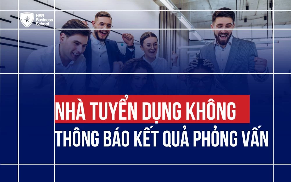 NHÀ TUYỂN DỤNG KHÔNG THÔNG BÁO KẾT QUẢ PHỎNG VẤN, ỨNG VIÊN NÊN LÀM GÌ?