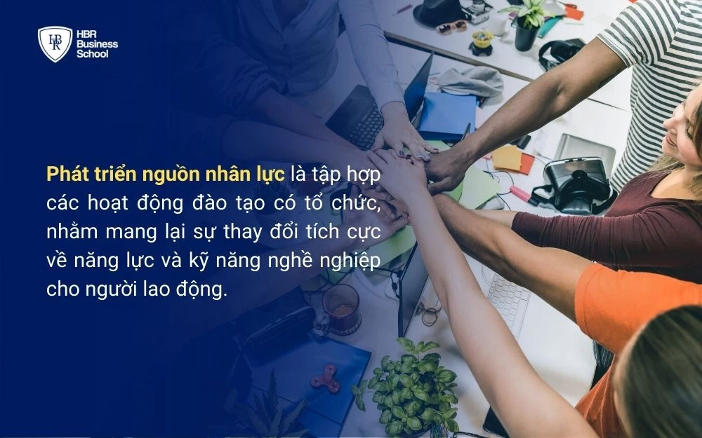 Phát triển nguồn nhân lực tập trung vào quản trị hành chính và vận hành nhân sự