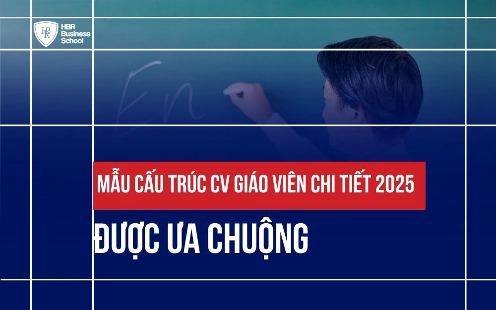 MẪU CẤU TRÚC CV GIÁO VIÊN CHI TIẾT 2025 ĐƯỢC ƯA CHUỘNG