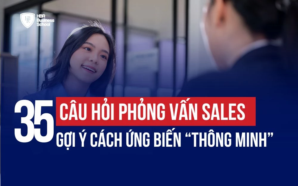 TOP 35+ CÂU HỎI PHỎNG VẤN SALES VÀ GỢI Ý CÁCH ỨNG BIẾN "THÔNG MINH"