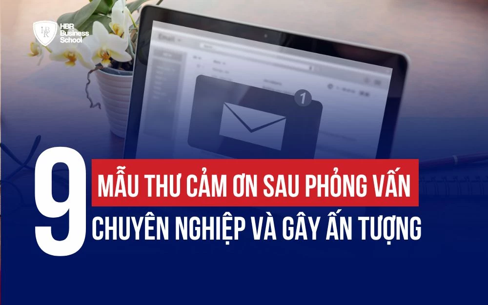 TOP 9+ MẪU THƯ CẢM ƠN SAU PHỎNG VẤN CHUYÊN NGHIỆP GÂY ẤN TƯỢNG