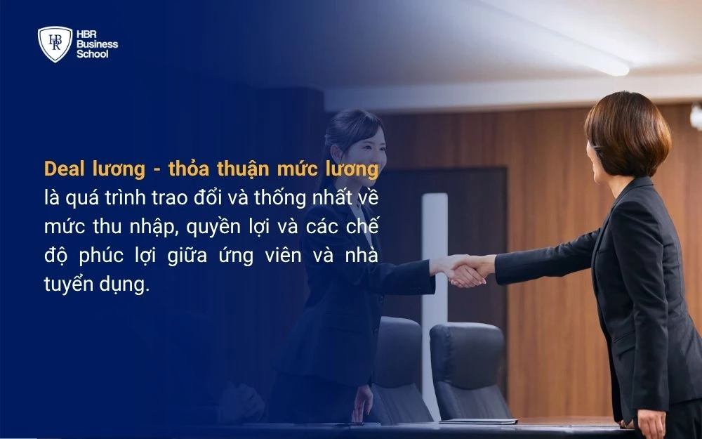 Deal lương là một nghệ thuật thương lượng dựa trên giá trị thực của ứng viên mang lại cho doanh nghiệp