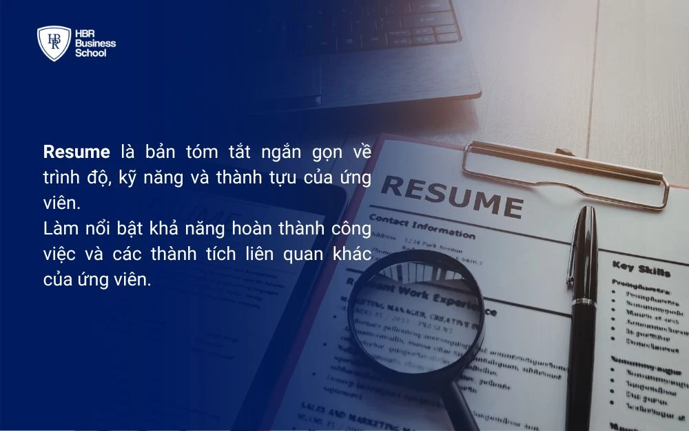 Resume giúp nhà tuyển dụng nhanh chóng đánh giá được ứng viên