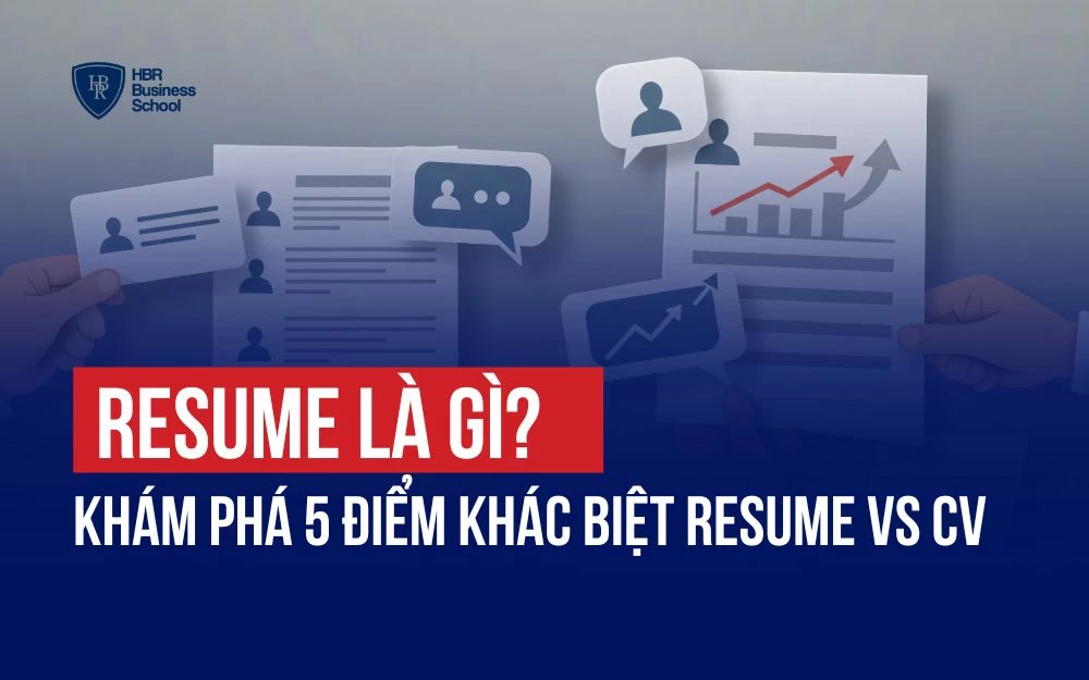 RESUME LÀ GÌ? KHÁM PHÁ 5 ĐIỂM KHÁC BIỆT RESUME VS CV KHÔNG THỂ BỎ LỠ