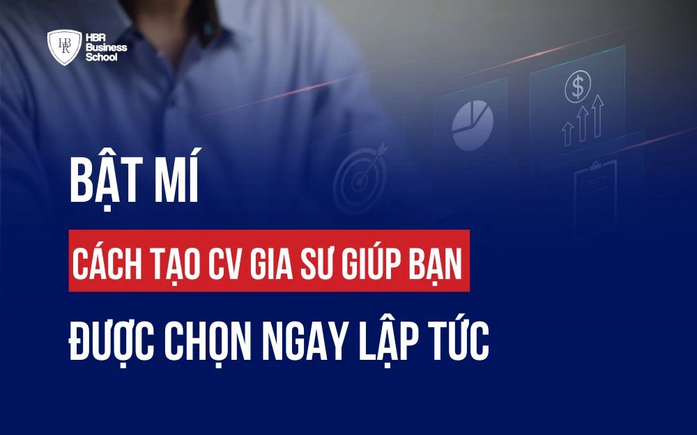 BẬT MÍ CÁCH TẠO CV GIA SƯ GIÚP BẠN ĐƯỢC CHỌN NGAY LẬP TỨC