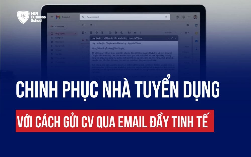 CHINH PHỤC NHÀ TUYỂN DỤNG VỚI CÁCH GỬI CV QUA EMAIL ĐẦY TINH TẾ