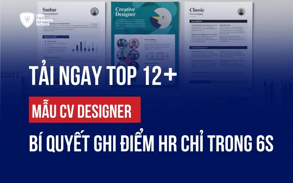 [TẢI NGAY] TOP 12+ MẪU CV DESIGNER VÀ BÍ QUYẾT GHI ĐIỂM HR CHỈ TRONG 6S