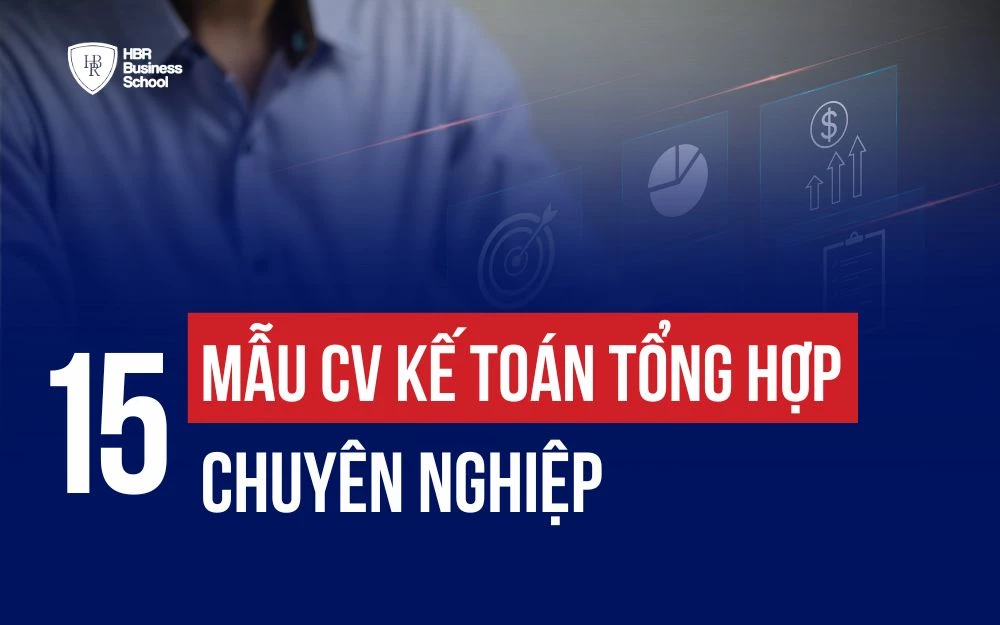 15+ MẪU CV KẾ TOÁN TỔNG HỢP CHI TIẾT, CHUYÊN NGHIỆP 2026
