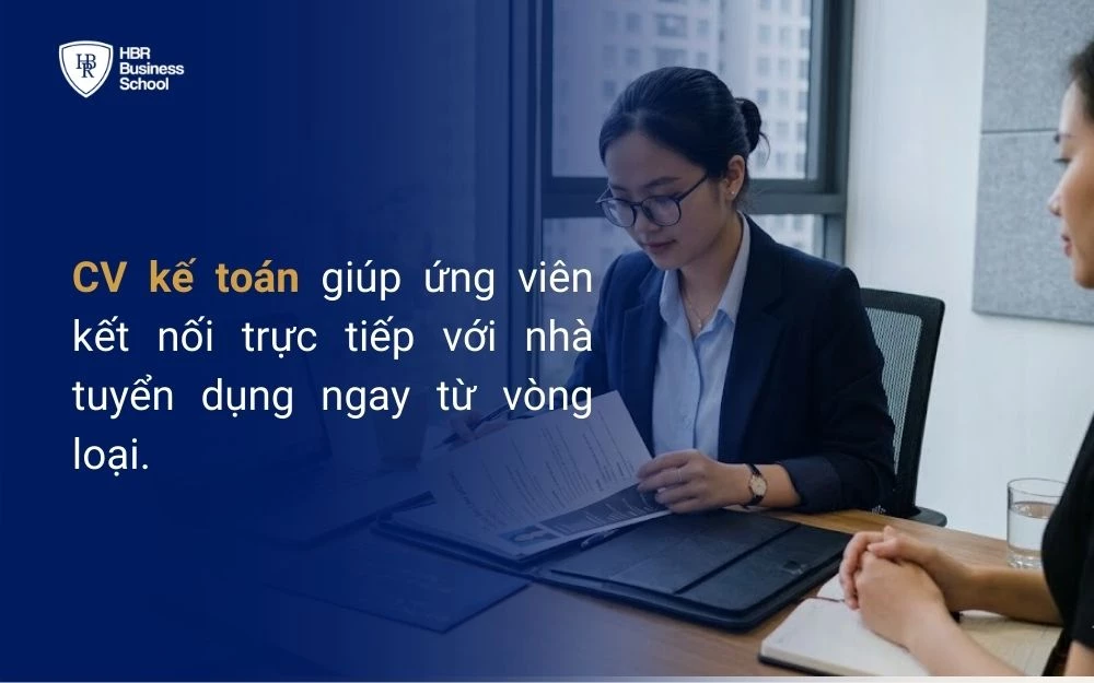 CV Kế toán giúp ứng viên khẳng định năng lực, nghiệp vụ qua thành tích được định lượng rõ ràng