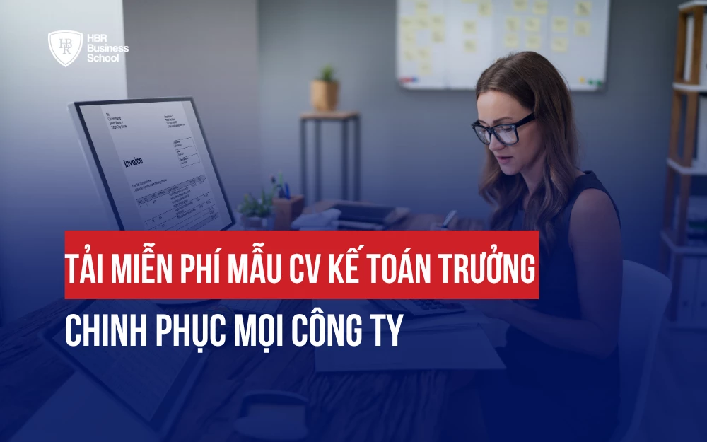TẢI MIỄN PHÍ MẪU CV KẾ TOÁN TRƯỞNG CHINH PHỤC MỌI CÔNG TY