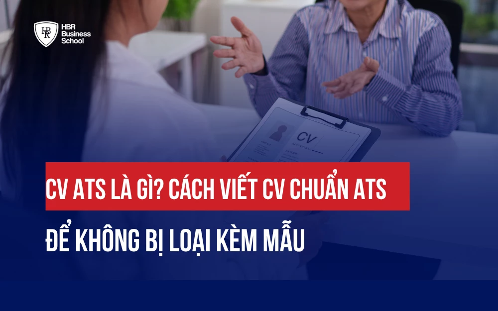 CV ATS LÀ GÌ? CÁCH VIẾT CV CHUẨN ATS ĐỂ KHÔNG BỊ LOẠI KÈM MẪU