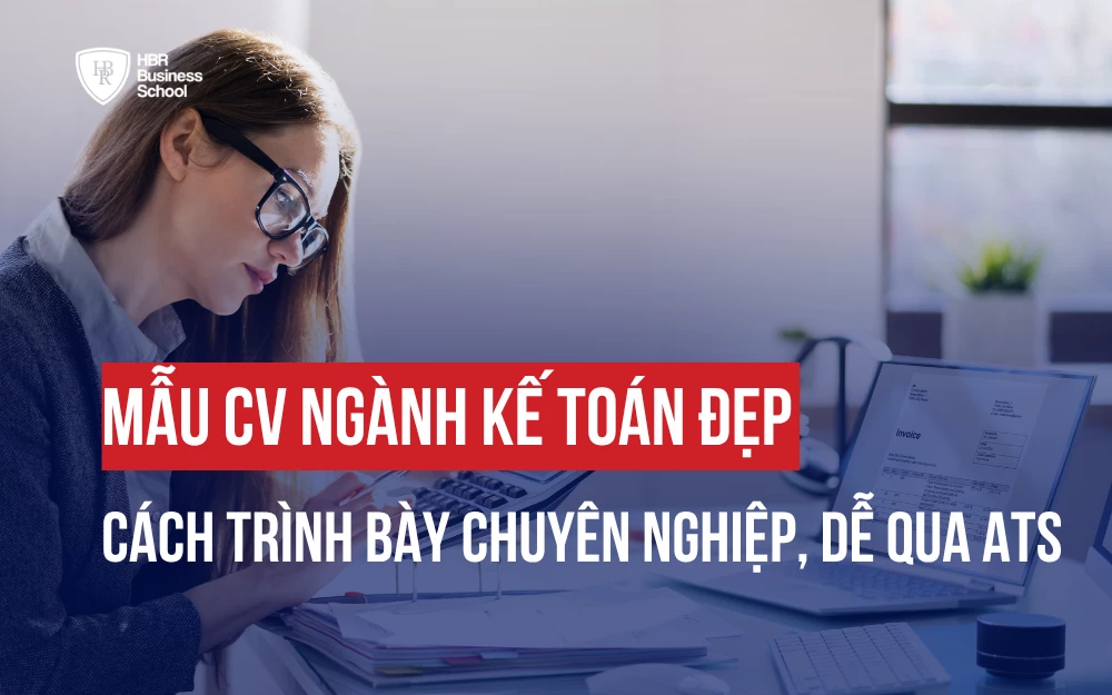 MẪU CV  XIN VIỆC KẾ TOÁN ĐẸP & CÁCH TRÌNH BÀY CHUYÊN NGHIỆP, DỄ QUA ATS