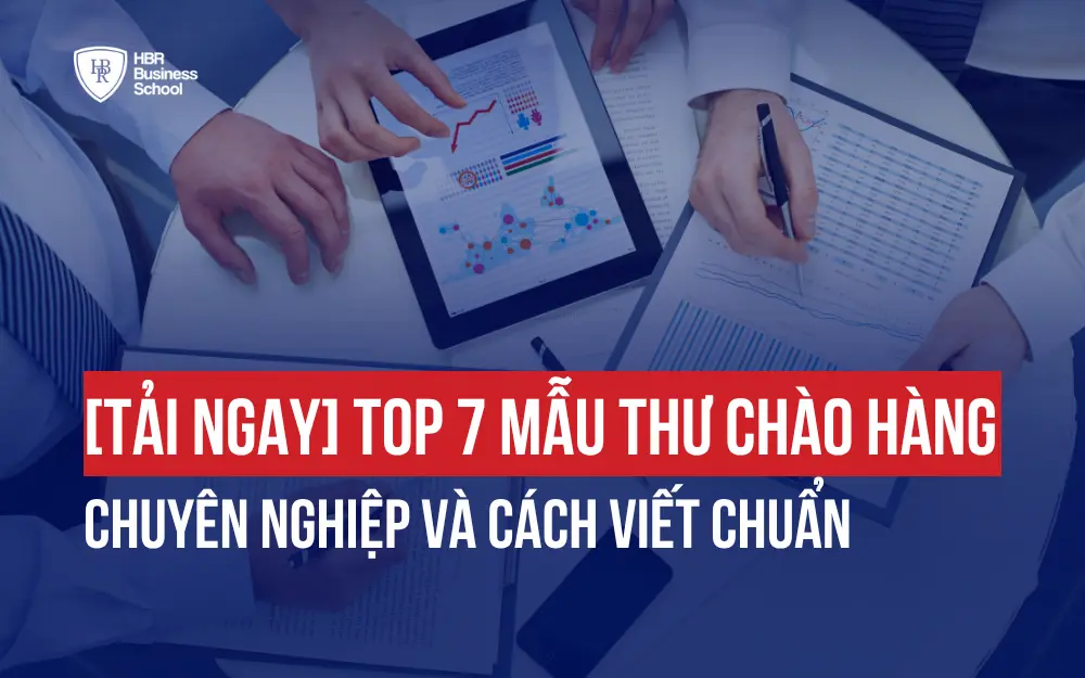 [TẢI NGAY] TOP 7 MẪU THƯ CHÀO HÀNG CHUYÊN NGHIỆP VÀ CÁCH VIẾT CHUẨN